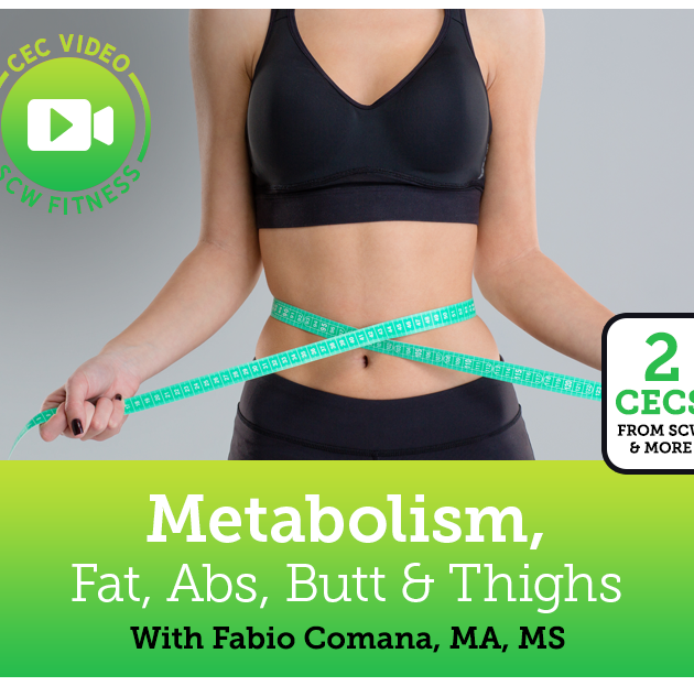 CEC Video Course: Metabolism, Fat, Abs, Butt & Thighs