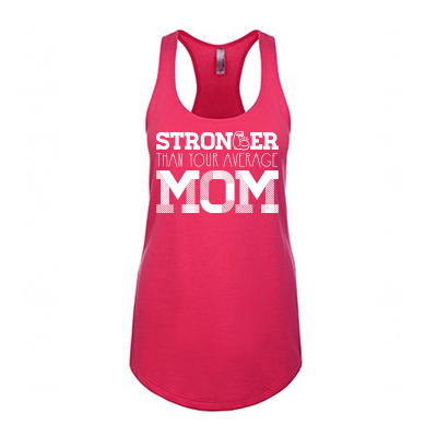 Stronger Than Your Average Mom: Women's Tank