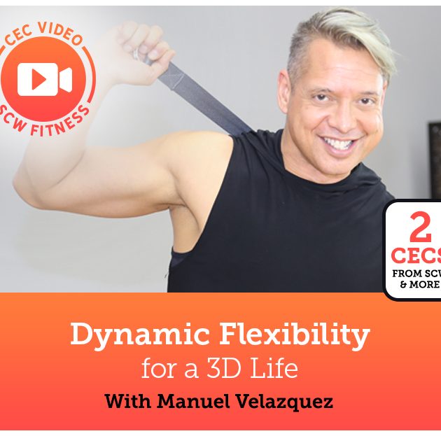 CEC Video Course: Dynamic Flexibility for a 3D Life