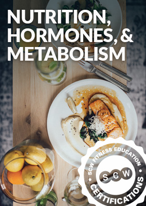Nutrition, Hormones, and Metabolism Online Certification