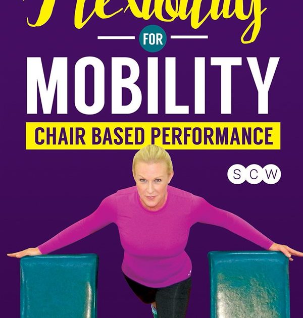 Flexibility for Mobility - Chair Based Performance